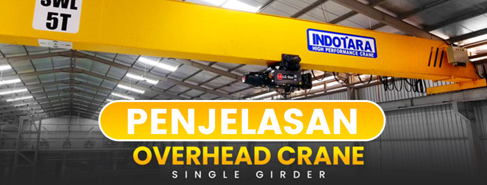 Penjelasan tentang Single Girder Overhead Crane